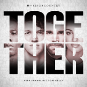 for KING & COUNTRY, Tori Kelly & Kirk Franklin