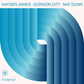 Hayden James, Gorgon City & Nat Dunn